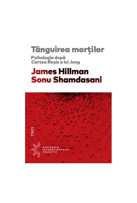Copertă produs T&acirc;nguirea morţilor. Psihologia după Cartea Roşie a lui Jung
