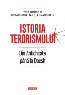 Copertă produs Istoria terorismului. Din Antichitate până la Daesh