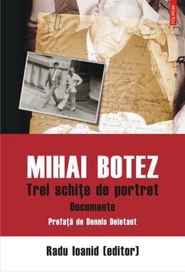 Copertă produs Mihai Botez. Trei schițe de portret. Documente