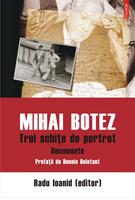 Copertă produs Mihai Botez. Trei schițe de portret. Documente