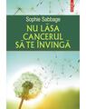Copertă produs Nu lăsa cancerul să te &icirc;nvingă - thumb 1