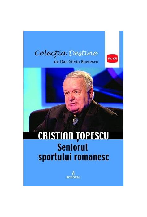 Copertă produs Cristian Țopescu – Seniorul sportului românesc