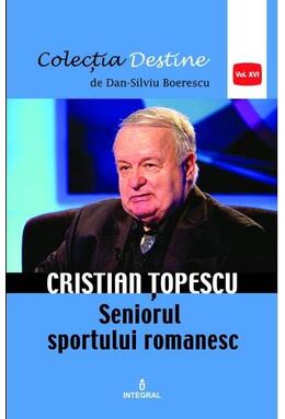 Copertă produs Cristian Țopescu – Seniorul sportului românesc