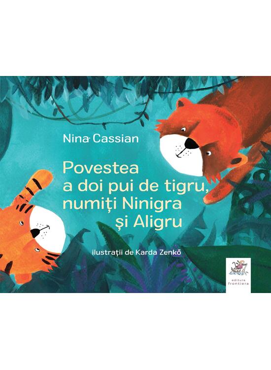 Copertă produs Povestea a doi pui de tigru, numiți Ninigra și Aligru - gallery big 1