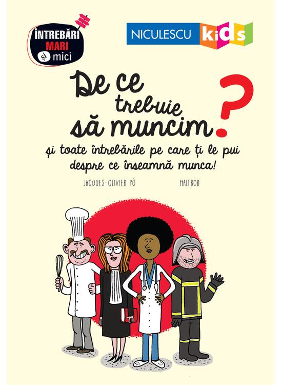 Copertă produs De ce trebuie să muncim? Seria &Icirc;ntrebări MARI şi mici - gallery big 1