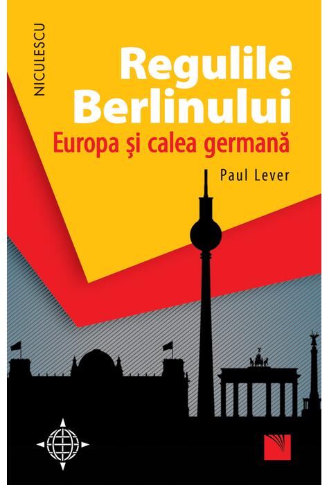 Copertă produs Regulile Berlinului. Europa şi calea germană