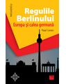 Copertă produs Regulile Berlinului. Europa şi calea germană - thumb 1