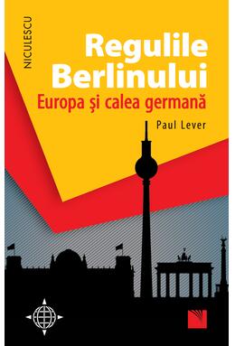 Copertă produs Regulile Berlinului. Europa şi calea germană