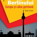 Copertă produs Regulile Berlinului. Europa şi calea germană - gallery small 