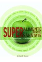 Superalimente pentru super sănătate