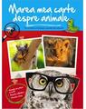 Copertă produs Marea mea carte despre animale. Tot ce trebuie să știi despre animalele tale preferate - thumb 1