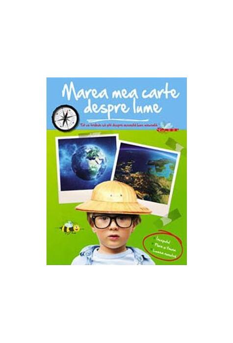 Copertă produs Marea mea carte despre lume. Tot ce trebuie să știi despre această lume