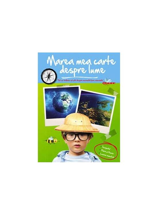 Copertă produs Marea mea carte despre lume. Tot ce trebuie să știi despre această lume - gallery big 1
