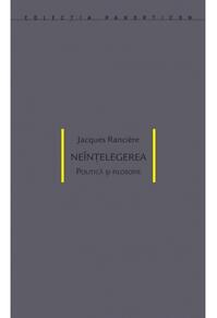 Copertă produs Neînțelegerea. Politică și filosofie