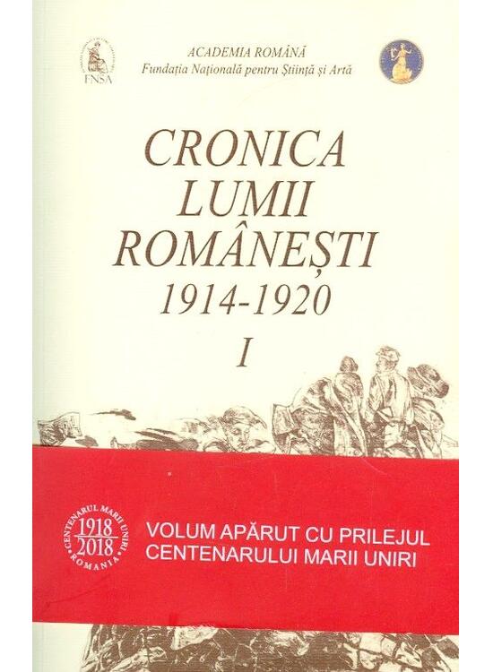 Copertă produs Cronica lumii rom&acirc;nești, 1914-1920 (Vol.I-II) - gallery big 1