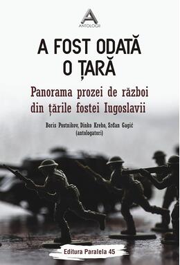 Copertă produs A fost odată o ţară. Panorama prozei de război din ţările fostei Iugoslavii