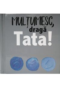 Copertă produs Mulţumesc, dragă Tata!