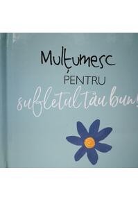 Copertă produs Mulţumesc pentru sufletul tău bun!