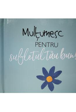 Copertă produs Mulţumesc pentru sufletul tău bun!
