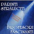 Copertă produs Părinţi străluciţi, profesori fascinanţi. Cum să formăm tineri fericiţi şi inteligenţi - gallery small 