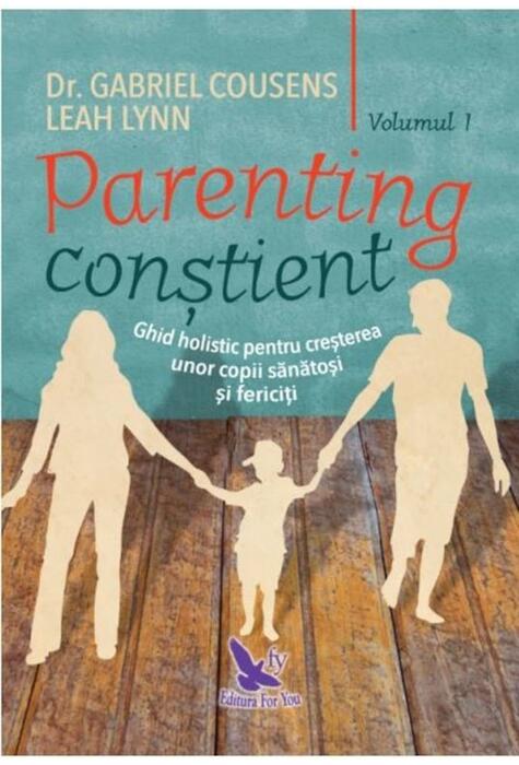 Copertă produs Parenting conștient (2 volume). Ghid holistic pentru creșterea unor copii sănătoși și fericiți
