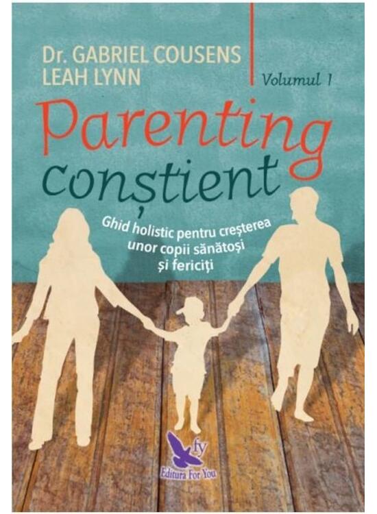 Copertă produs Parenting conștient (2 volume). Ghid holistic pentru creșterea unor copii sănătoși și fericiți - gallery big 1