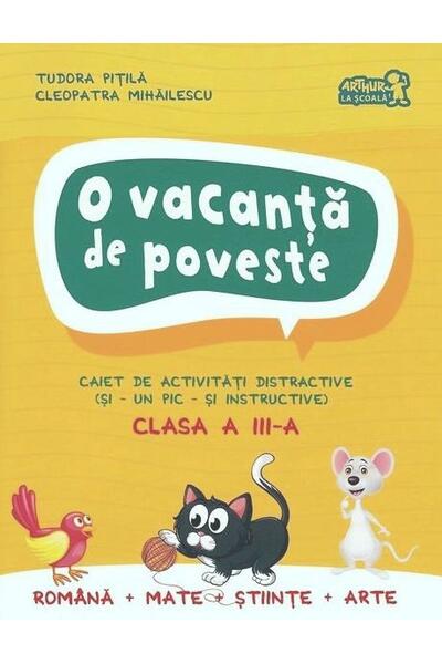 O vacanță de poveste. Clasa a III-a. Caiet de activități