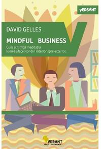 Copertă produs Mindful business. Cum schimbă meditația lumea afacerilor din interior spre exterior