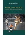 Copertă produs Basmul fotbalului. Născocit &icirc;mpreună cu Marius Mitran (2 vol.) - thumb 1