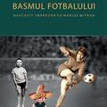 Copertă produs Basmul fotbalului. Născocit &icirc;mpreună cu Marius Mitran (2 vol.) - gallery small 