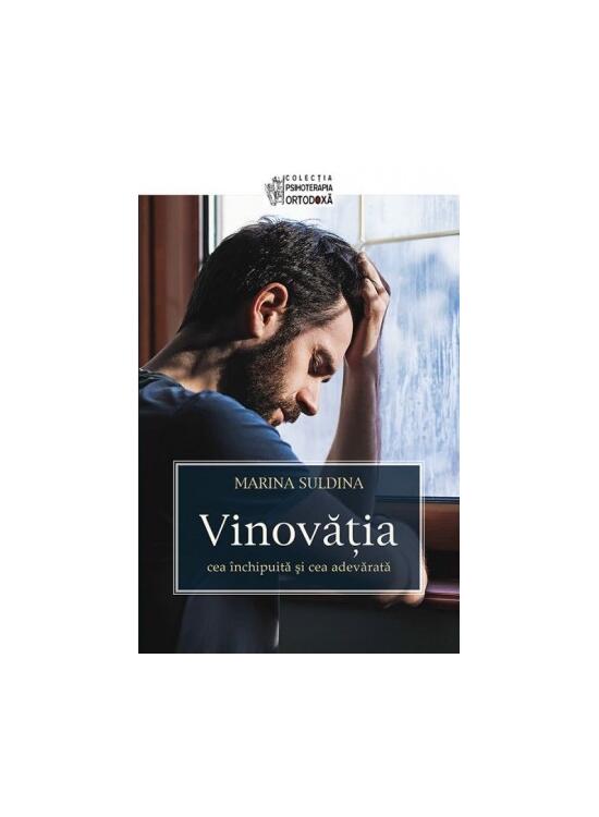 Copertă produs Vinovăţia - cea &icirc;nchipuită şi cea adevărată - gallery big 1
