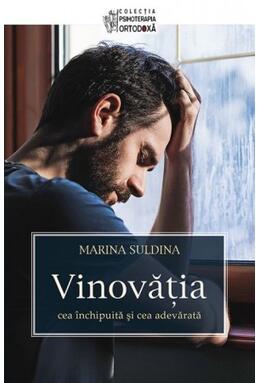 Copertă produs Vinovăţia - cea &icirc;nchipuită şi cea adevărată