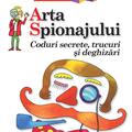 Copertă produs Arta Spionajului. Coduri secrete, trucuri și deghizări - gallery small 