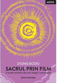 Copertă produs Sacrul prin film. O abordare simbolică a discursului teologic &icirc;n cinematografie