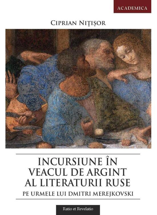 Copertă produs Incursiune &icirc;n veacul de argint al literaturii ruse. Pe urmele lui Dmitri Merejkovski - gallery big 1