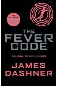 Copertă produs The Fever Code. Maze Runner Series, book 5