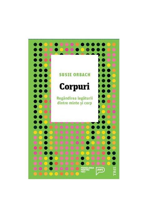 Copertă produs Corpuri. Reg&acirc;ndirea legăturii dintre minte și corp
