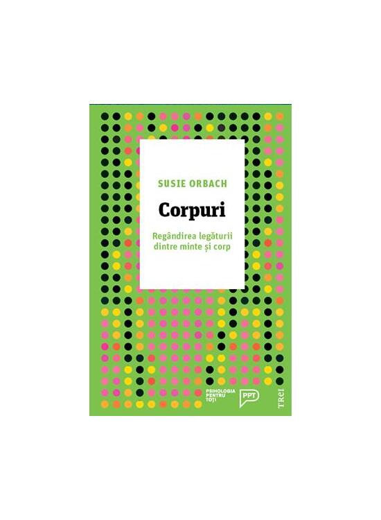 Copertă produs Corpuri. Reg&acirc;ndirea legăturii dintre minte și corp - gallery big 1
