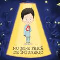 Copertă produs Nu mi-e frică de &icirc;ntuneric - gallery small 