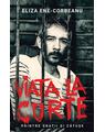 Copertă produs Viața la curte (vol 1). Printre gratii și cătușe - thumb 1