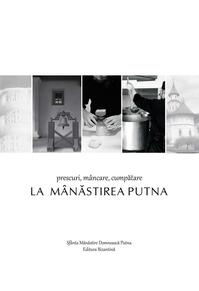 Copertă produs Prescuri, m&acirc;ncare, cumpătare la M&acirc;năstirea Putna