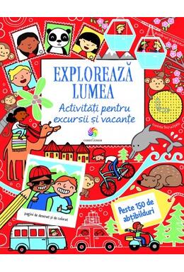 Copertă produs Explorează lumea. Activități pentru excursii și vacanțe