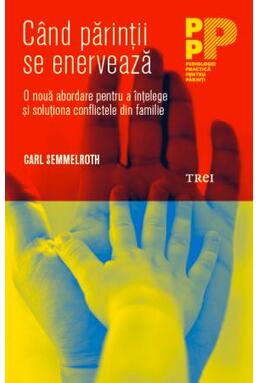 Copertă produs C&acirc;nd părinții se enervează. O nouă abordare pentru a &icirc;nțelege și soluționa conflictele din familie