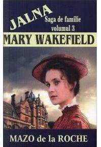 Copertă produs Jalna. Saga de familie. Mary Wakefield (vol.3)