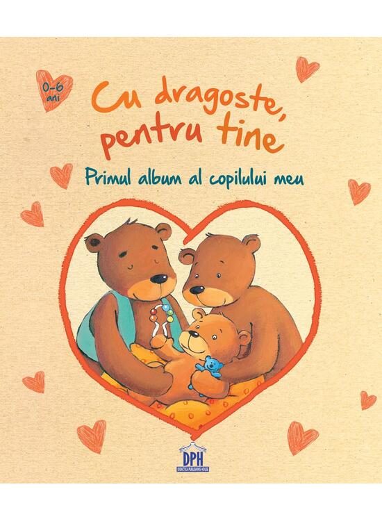 Copertă produs Cu dragoste, pentru tine - Primul album al copilului meu - gallery big 1