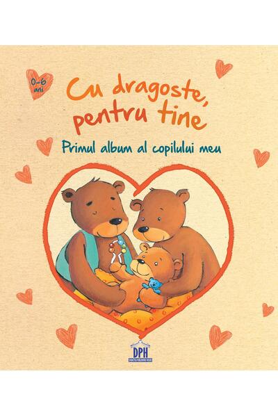 Cu dragoste, pentru tine - Primul album al copilului meu