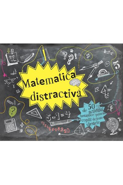 Matematică distractivă - 50 de activități fantastice