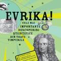 Copertă produs Evrika! Cele mai importante descoperiri științifice din toate timpurile - gallery small 