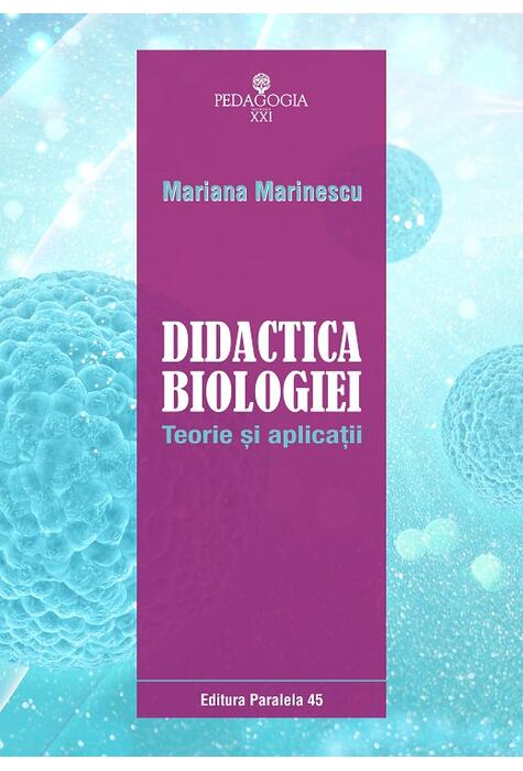 Copertă produs Didactica biologiei. Teorie şi aplicaţii