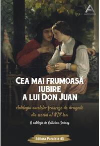 Copertă produs Cea mai frumoasă iubire a lui Don Juan. Antologia nuvelelor franceze de dragoste din secolul al XIX-lea